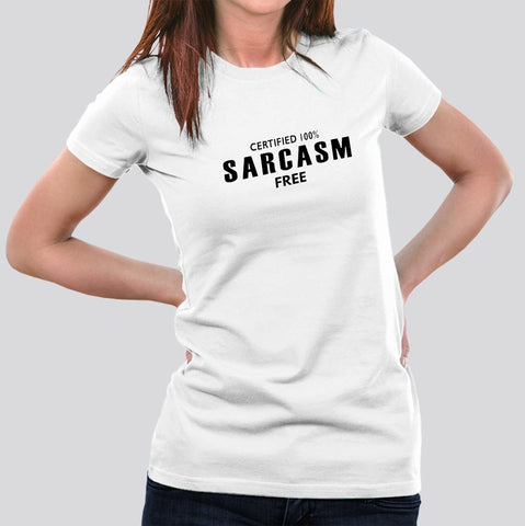 Certified 100% Sarcasm Free T-shirt For Women