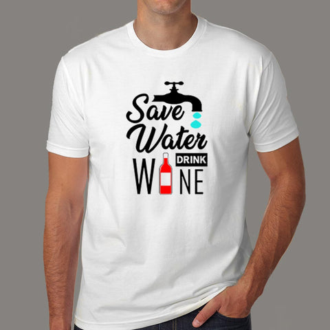 Save Water Drink Wine T-Shirt For Men Online India