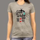 Save Water Drink Wine T-Shirt For Women