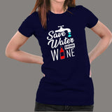Save Water Drink Wine T-Shirt For Women