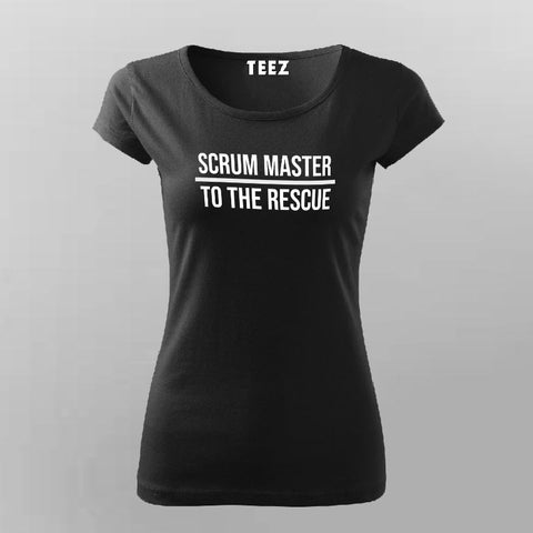 Scrum-Master-To-The-Rescue-T-Shirt For Women online india
