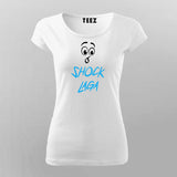 SHOCK LAGA Hindi  Funny T-Shirt For Women