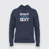 SMART IS THE NEW SEXY Funny Hoodies For Women