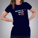 Sometimes you win sometimes you learn Women's Motivational Slogan T-shirt