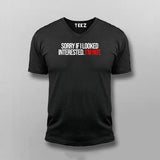 SORRY IF I LOOK Attitude V Neck T-shirt For Men Online India