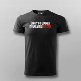 SORRY IF I LOOK Attitude T-shirt For Men