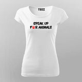 SPEAK UP FOR ANIMALS Pet Lover T-Shirt For Women