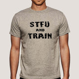STFU And Train  - Motivational Men's T-shirt