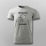 STUFF CHEMISTRY LET'S DANCE T-shirt For Men