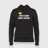 SUNO SABKI KARO KUDKI Hindi Hoodies For Women Online India