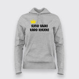 SUNO SABKI KARO KUDKI Hindi Hoodies For Women