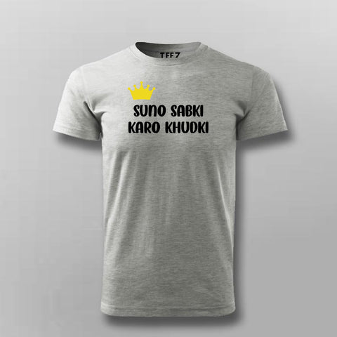 SUNO SABKI KARO KUDKI Hindi T-shirt For Men
