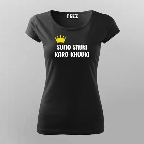 SUNO SABKI KARO KUDKI Hindi T-Shirt For Women Online India
