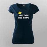 SUNO SABKI KARO KUDKI Hindi T-Shirt For Women