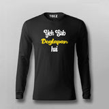 Sab Doglapan Hai Funny Hindi Full Sleeve T-shirt For Men Online Teez