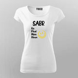 Sabr Ka Phal Mein Houn Funny T-Shirt For Women