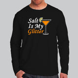 Salt Is My Glitter T-Shirt For Men
