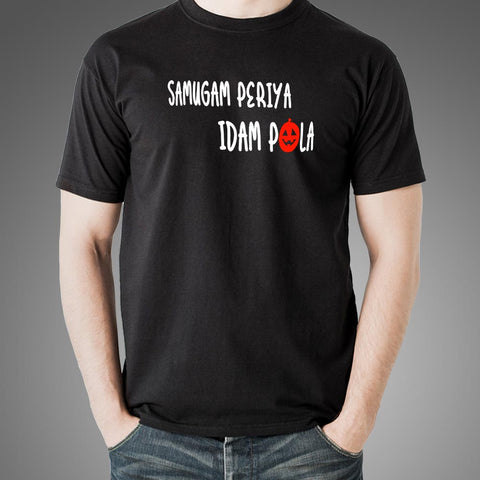 Samugam Periya Idam Pola Tamil Comedy T-Shirt For Men Online India