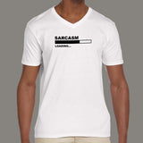 Sarcasm Loading V Neck T-Shirt For Men Online India