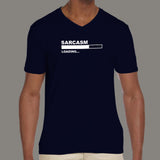 Sarcasm Loading V Neck T-Shirt For Men India
