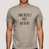 Sarcastic? Me? Never! Men's T-shirt