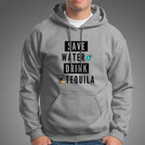 Save Water Drink Tequila Men's Funny Drinking Quote Hoodies