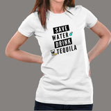 Save Water Drink Tequila Women's T-Shirt Online India