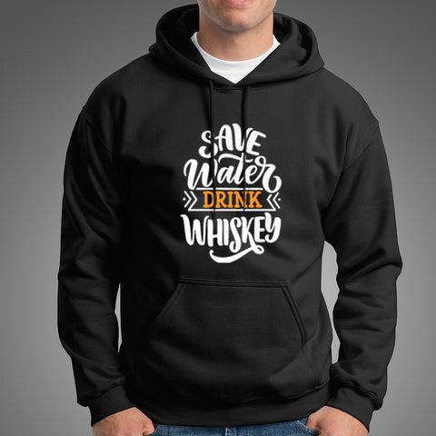 Save Water Drink Whiskey Men's Drinking Hoodies Online India