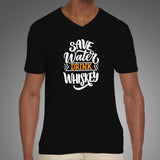 Save Water Drink Whiskey V Neck T-Shirt India