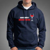 Save Water Drink Wine Men's Wine Lover Hoodies