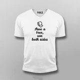 Save A Tree Use Both Sides Funny V-neck T-shirt For Men Online India