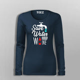 Save Water Drink Wine T-Shirt For Women