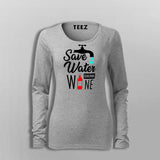 Save Water Drink Wine T-Shirt For Women