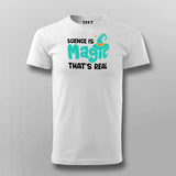 Science Is Magic Thats Real T-Shirt For Men