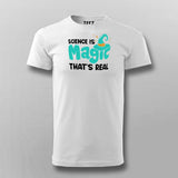 Science Is Magic Thats Real T-Shirt For Men