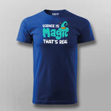 Science Is Magic Thats Real T-Shirt For Men