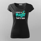 Science Is Magic Thats Real T-Shirt For Women Online India