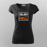 See You In Hell Funny Attitude T-Shirt For Women Online India Online India