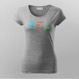 Select Success From Life Where Work ='Hard'; SQL Programming T-shirts  For Women