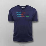 Select Success From Life Where Work ='Hard'; SQL Programming T-shirts For Men