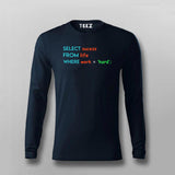 Select Success From Life Where Work ='Hard'; SQL Programming T-shirts For Men