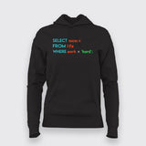 Select Success From Life Where Work ='Hard'; SQL Programming Hoodies For Women