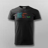 Select Success From Life Where Work ='Hard'; SQL Programming T-shirts For Men