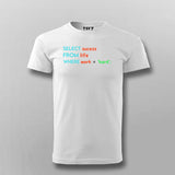 Select Success From Life Where Work ='Hard'; SQL Programming T-shirts For Men