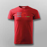 Select Success From Life Where Work ='Hard'; SQL Programming T-shirts For Men