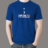 I Am The 99 Percent Of All Software Bugs Funny Programmer T-Shirt For Men