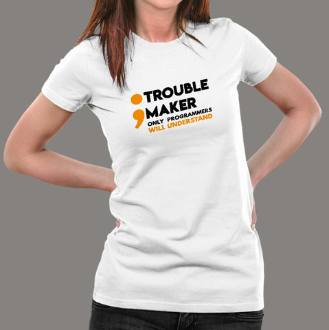 Semicolon Is A Trouble Maker Only Programmer's  Will Understand Women's T-Shirt