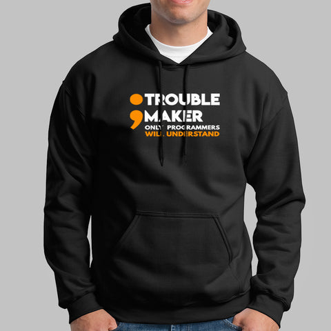 Semicolon Is A Trouble Maker Only Programmer's  Will Understand Men's Hoodies Online India
