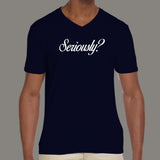 Seriously Men's attitude v neck T-shirt online india