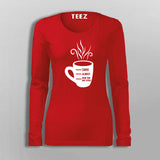 Shhh Almost Now You May Speak Women's Coffee T-Shirt
